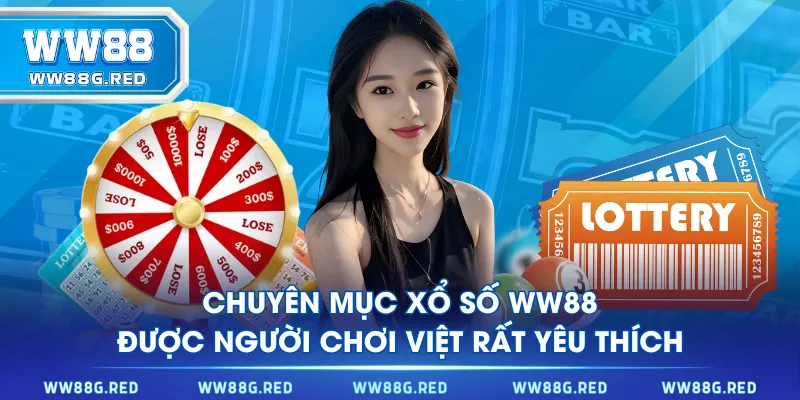 Xổ Số WW88 được người chơi Việt rất yêu thích