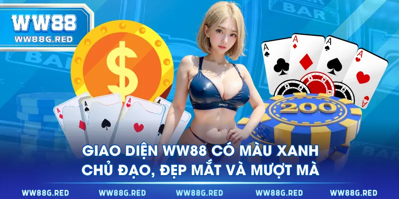 Giao diện WW88 có màu xanh chủ đạo, đẹp mắt và mượt mà