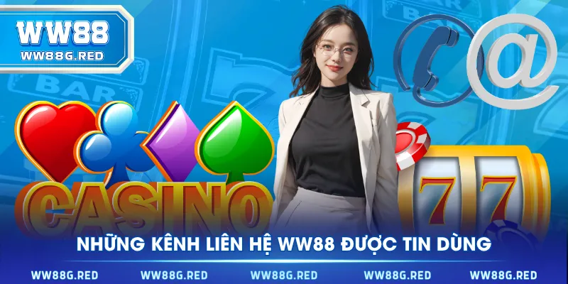 Những kênh liên hệ WW88 được tin dùng